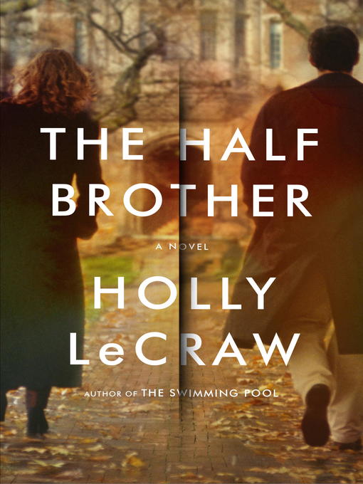 Title details for The Half Brother by Holly LeCraw - Available